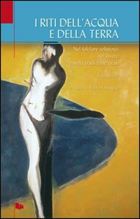 Riti dell'acqua e della terra. Vol. 3