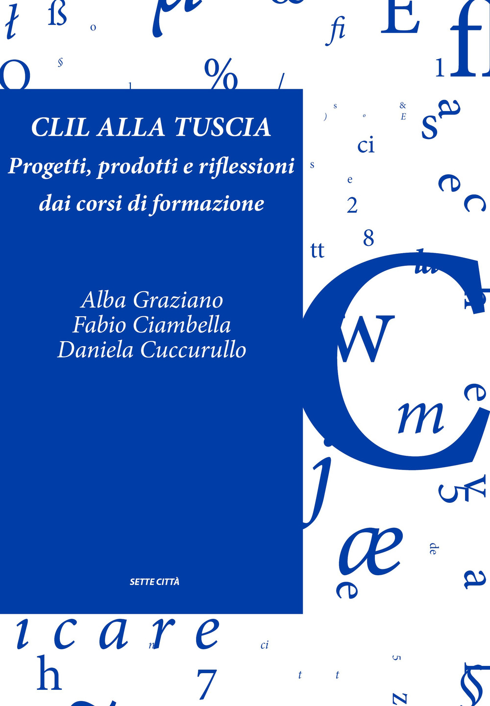 CLIL alla Tuscia. Progetti, prodotti e riflessioni dai corsi di formazione
