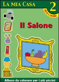 La mia casa. Album da colorare. Vol. 2: Il salone