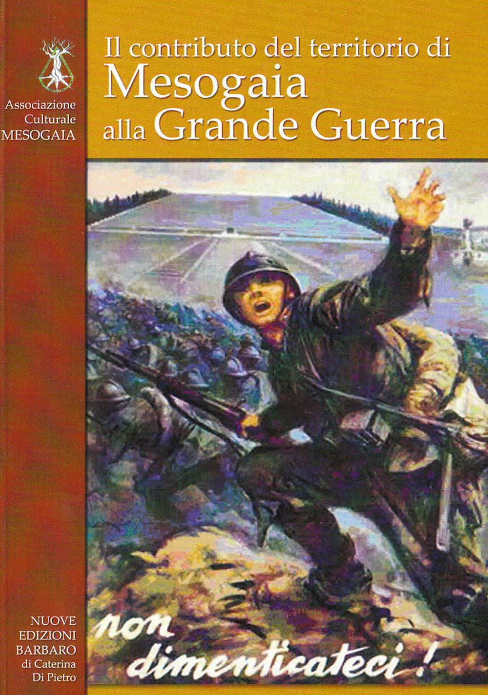 Il contributo del territorio di Mesogaia alla grande guerra. Atti dei convegni tenuti nel 2015 a Delianuova (4 agosto) e Oppido Mamertina (4 novembre)