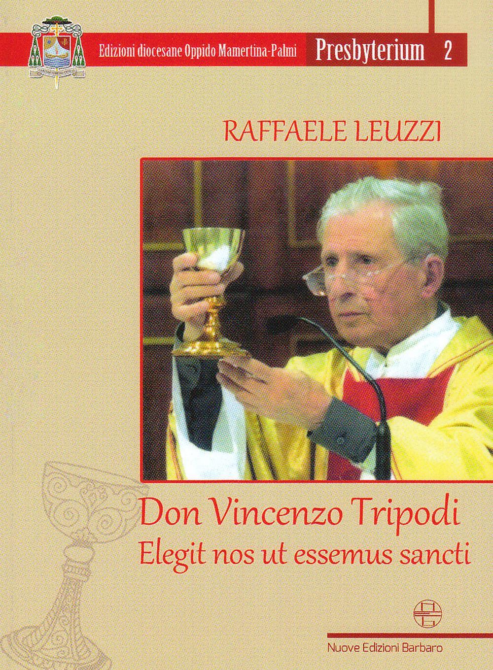 Don Vincenzo Tripodi. Elegit nos ut essemus sancti