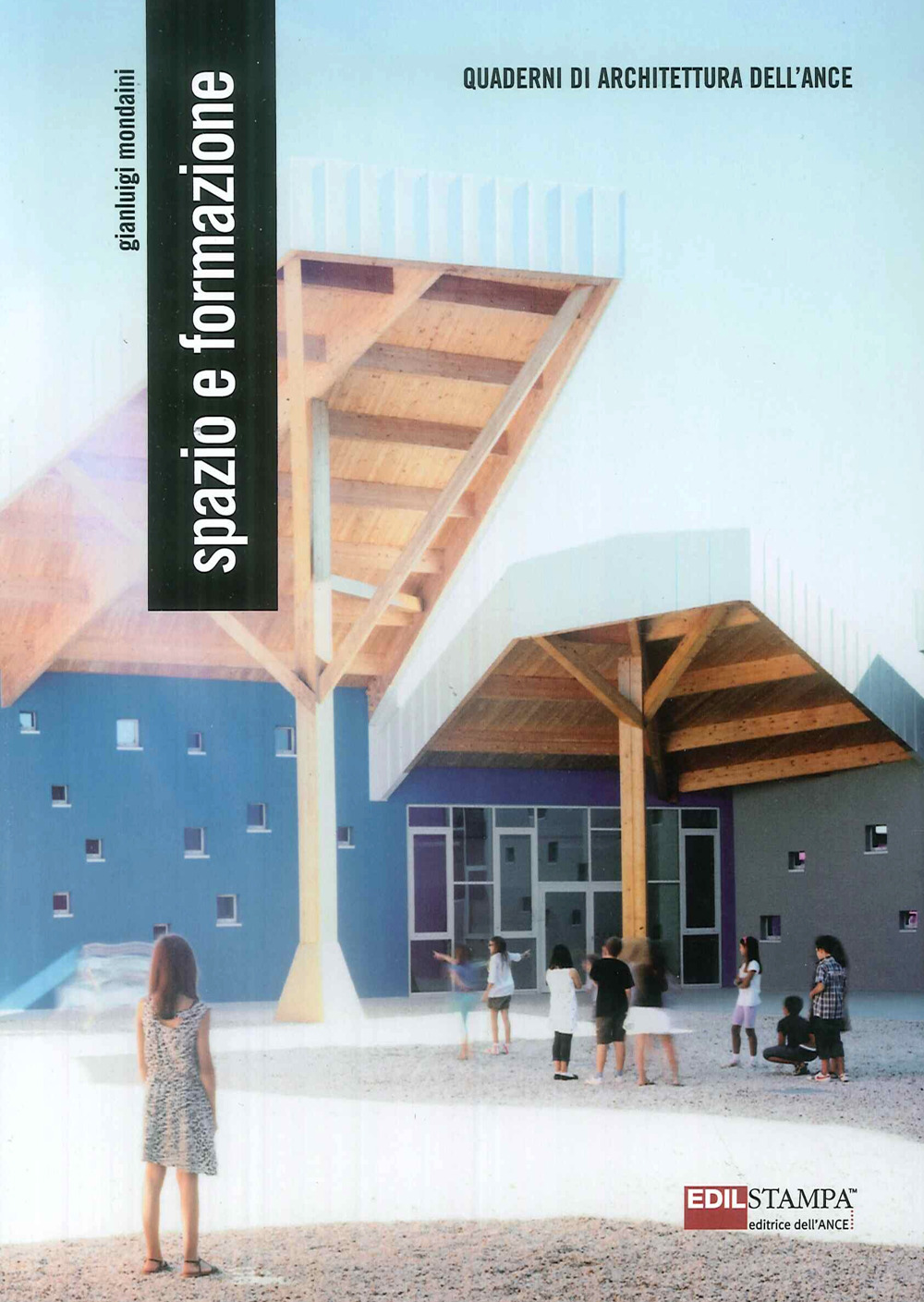 Spazio e formazione. Trenta architetture per le recenti scuole italiane