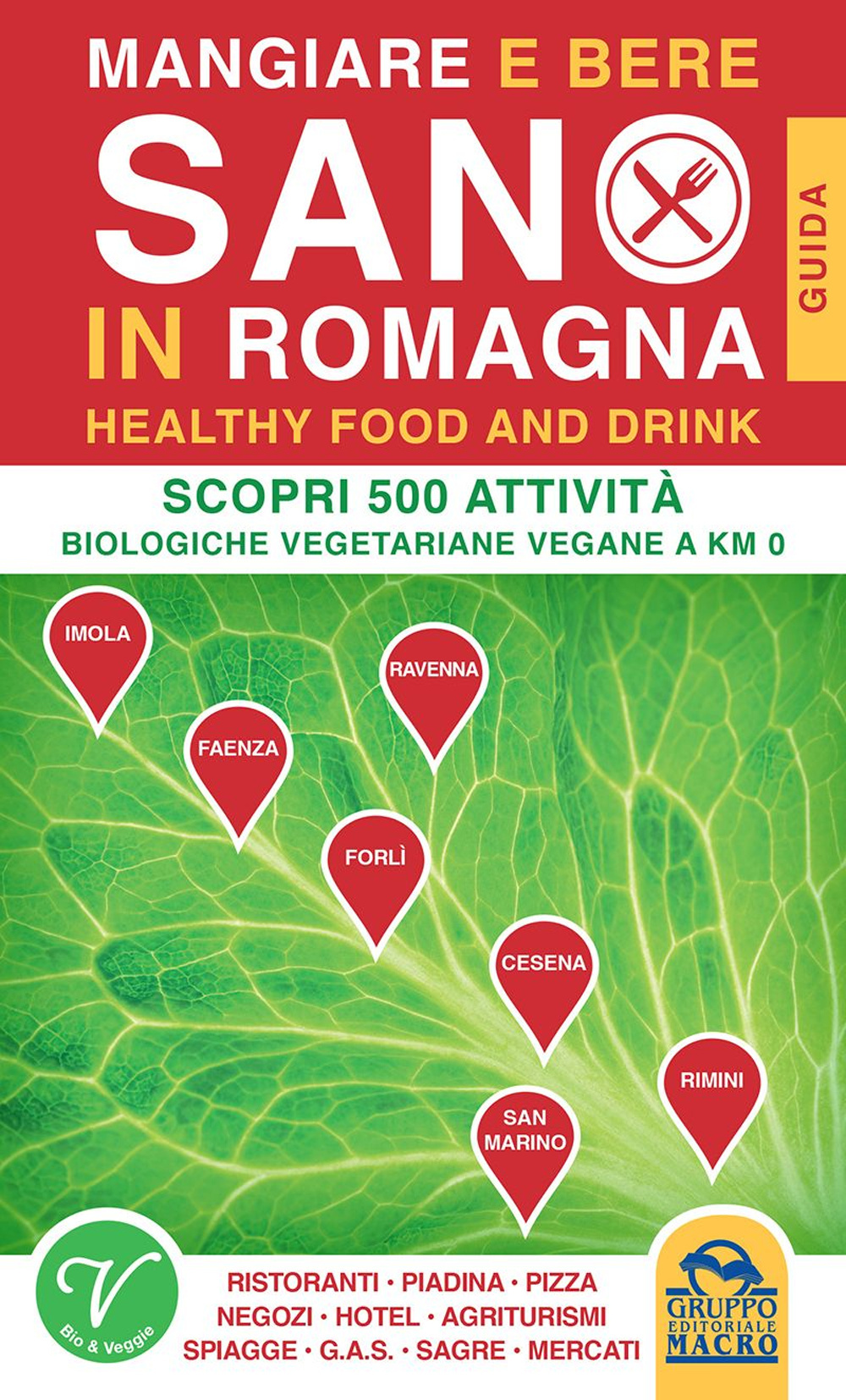Mangiare e bere sano in Romagna. 500 attività biologiche, vegetariane e vegane a Km0