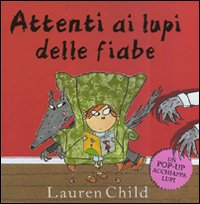 Attenti ai lupi delle fiabe. Libro pop-up