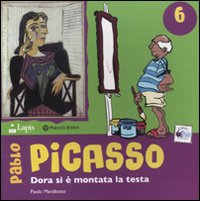 Pablo Picasso. Dora si è montata la testa