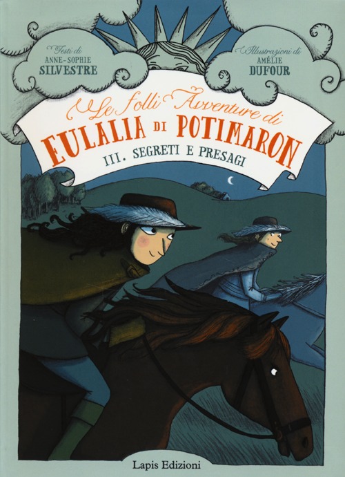 Segreti e presagi. Le folli avventure di Eulalia di Potimaron. Vol. 3