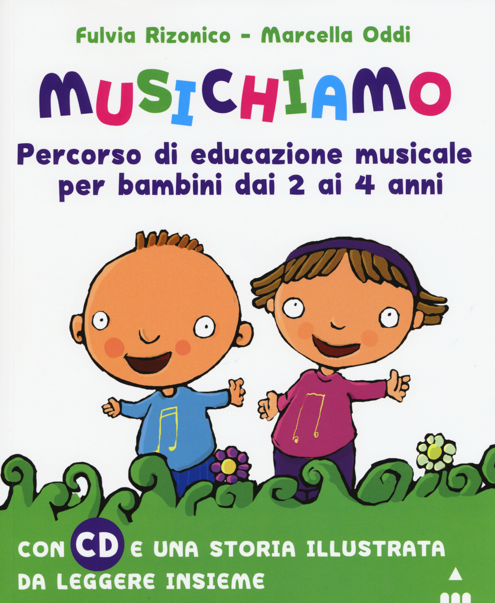 Musichiamo. Percorso di educazione musicale per bambini dai 2 ai 4 anni