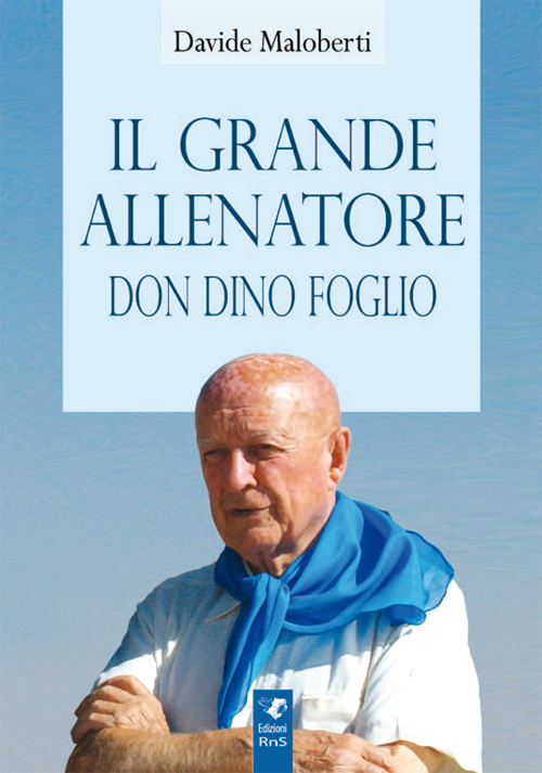 Il grande allenatore don Dino Foglio