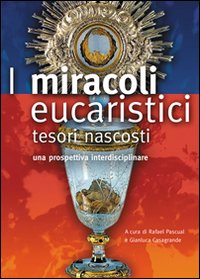 I miracoli eucaristici. Tesori nascosti