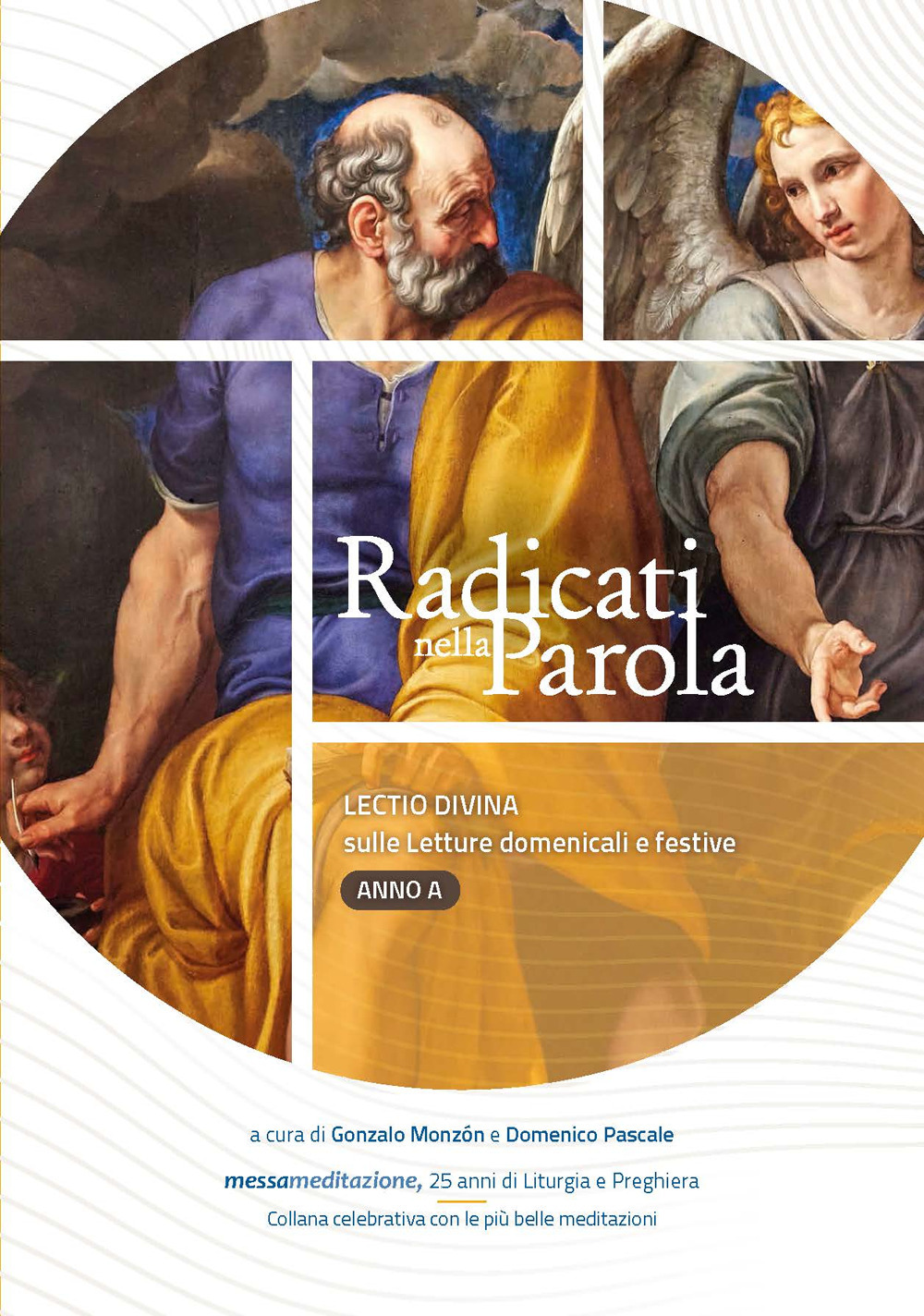 Radicati nella parola. Lectio divina sulle letture domenicali e festive Anno A