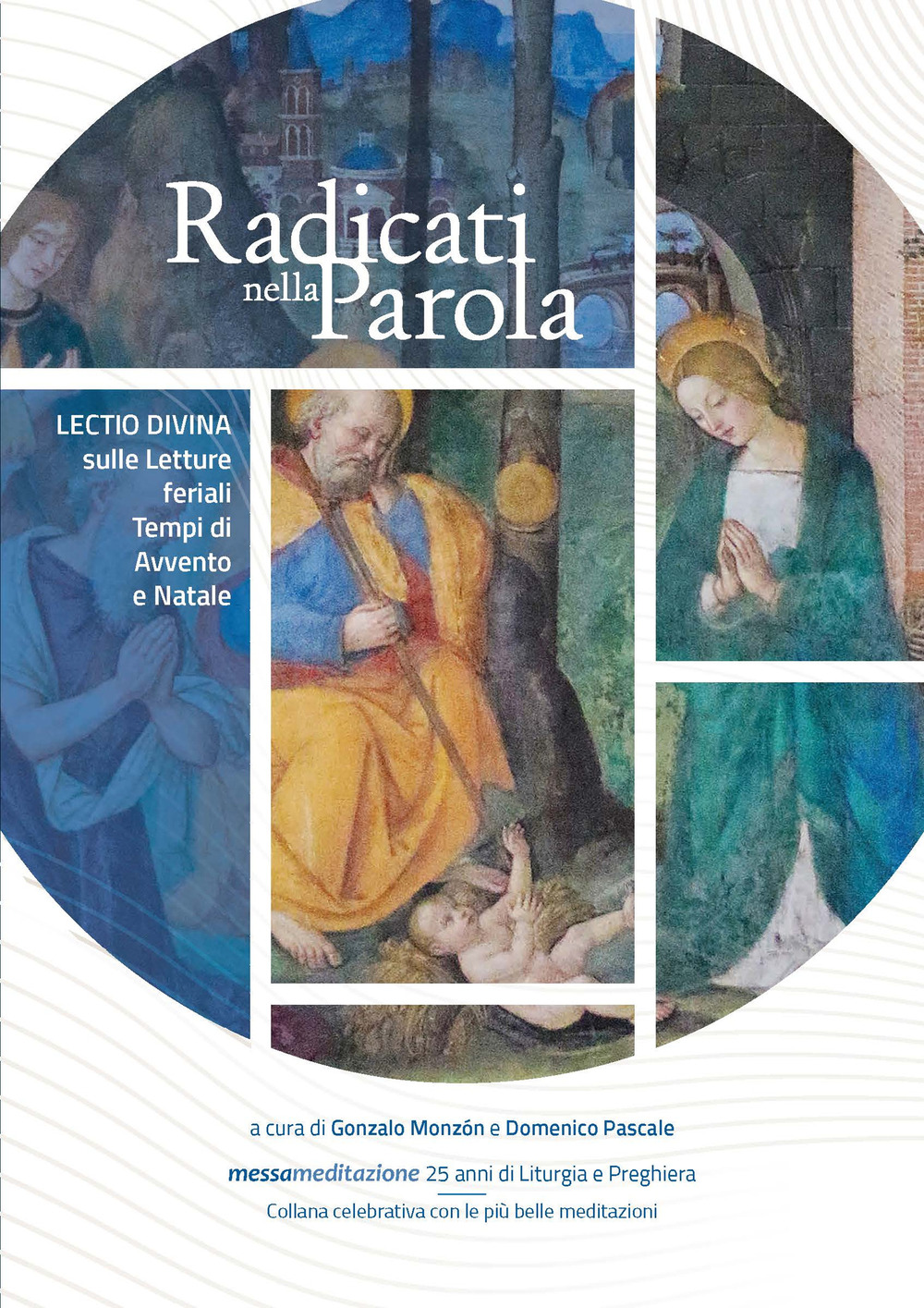 Radicati nella parola. Lectio divina sulle letture feriali dei Tempi di Avvento e Natale