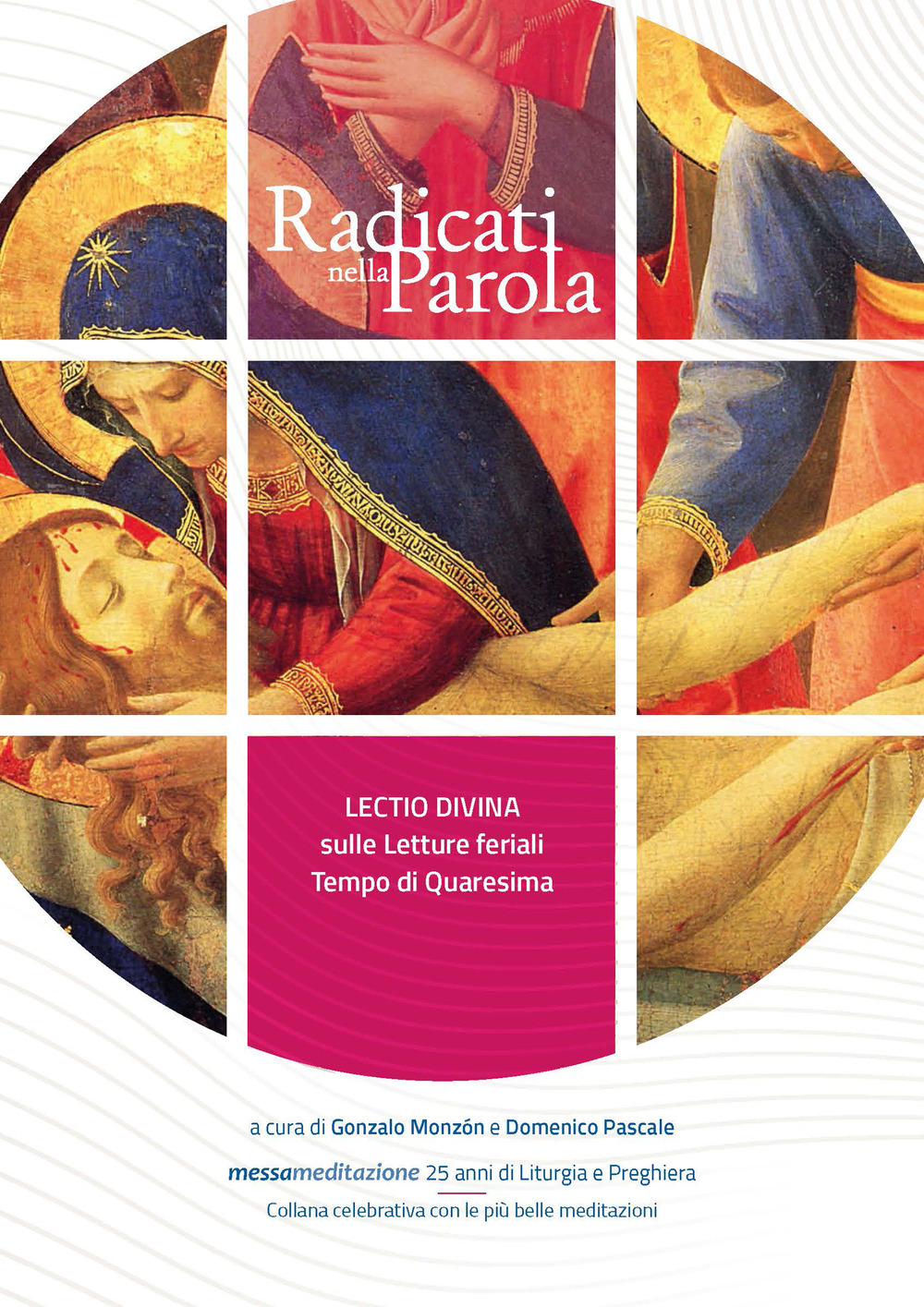 Radicati nella parola. Lectio divina sulle letture feriali del tempo di Quaresima