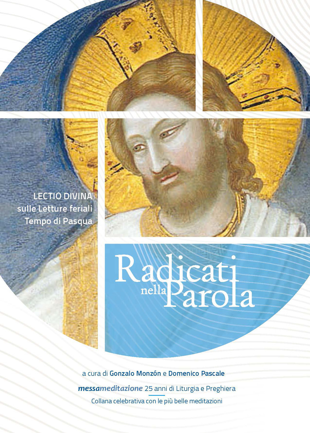 Radicati nella parola. Lectio divina sulle letture feriali del tempo di Pasqua