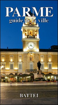 Parme. Guide de la ville