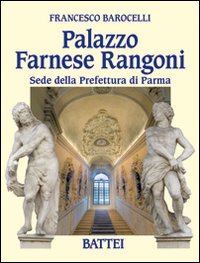Palazzo Farnese Rangoni. Sede della prefettura di Parma