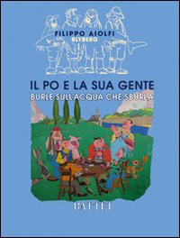 Il Po e la sua gente. Burle sull'acqua che sburla