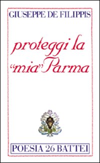 Proteggi la «mia» Parma