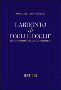 Labirinto di fogli e foglie. Piccolo omaggio a Walt Whitman