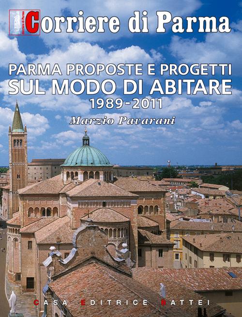 Parma proposte e progetti sul modo di abitare (1989-2011)