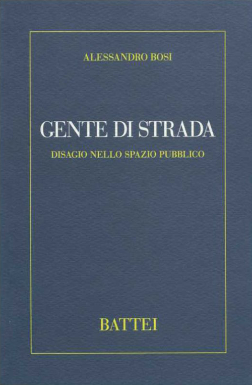 Gente di strada. Disagio nello spazio pubblico