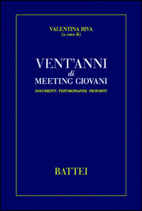 Vent'anni di meeting giovani. Documenti, testimonianze, propositi