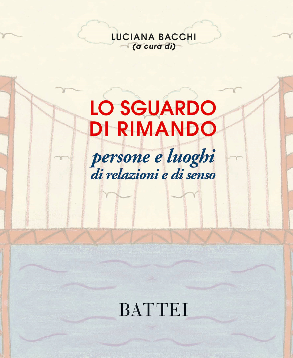 Lo sguardo di rimando. Persone e luoghi di relazioni e di senso