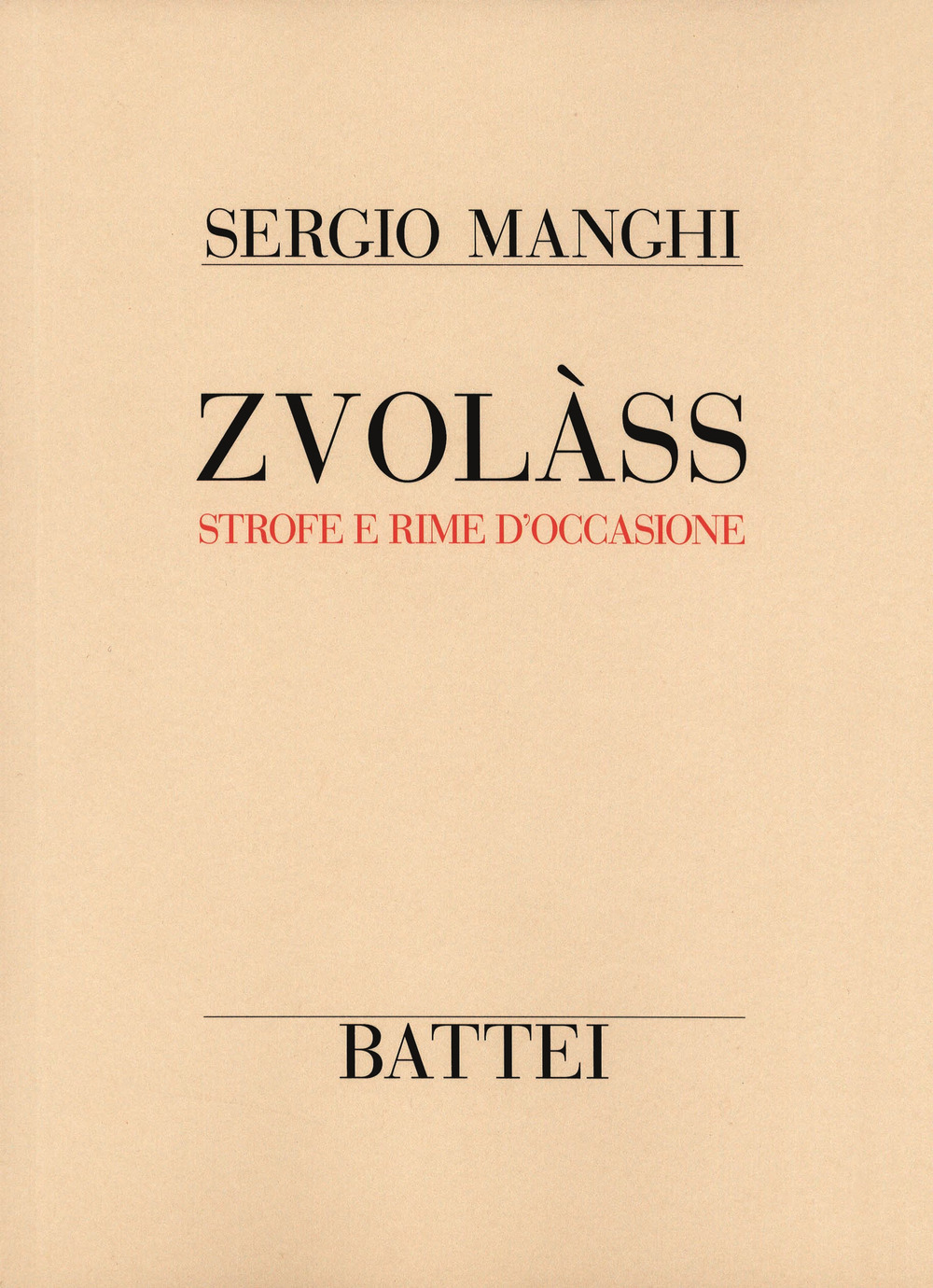 Zvolàss. Strofe e rime d'occasione. Testo italiano e parmense