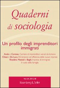 Quaderni di sociologia. Vol. 58: Un profilo degli imprenditori immigrati