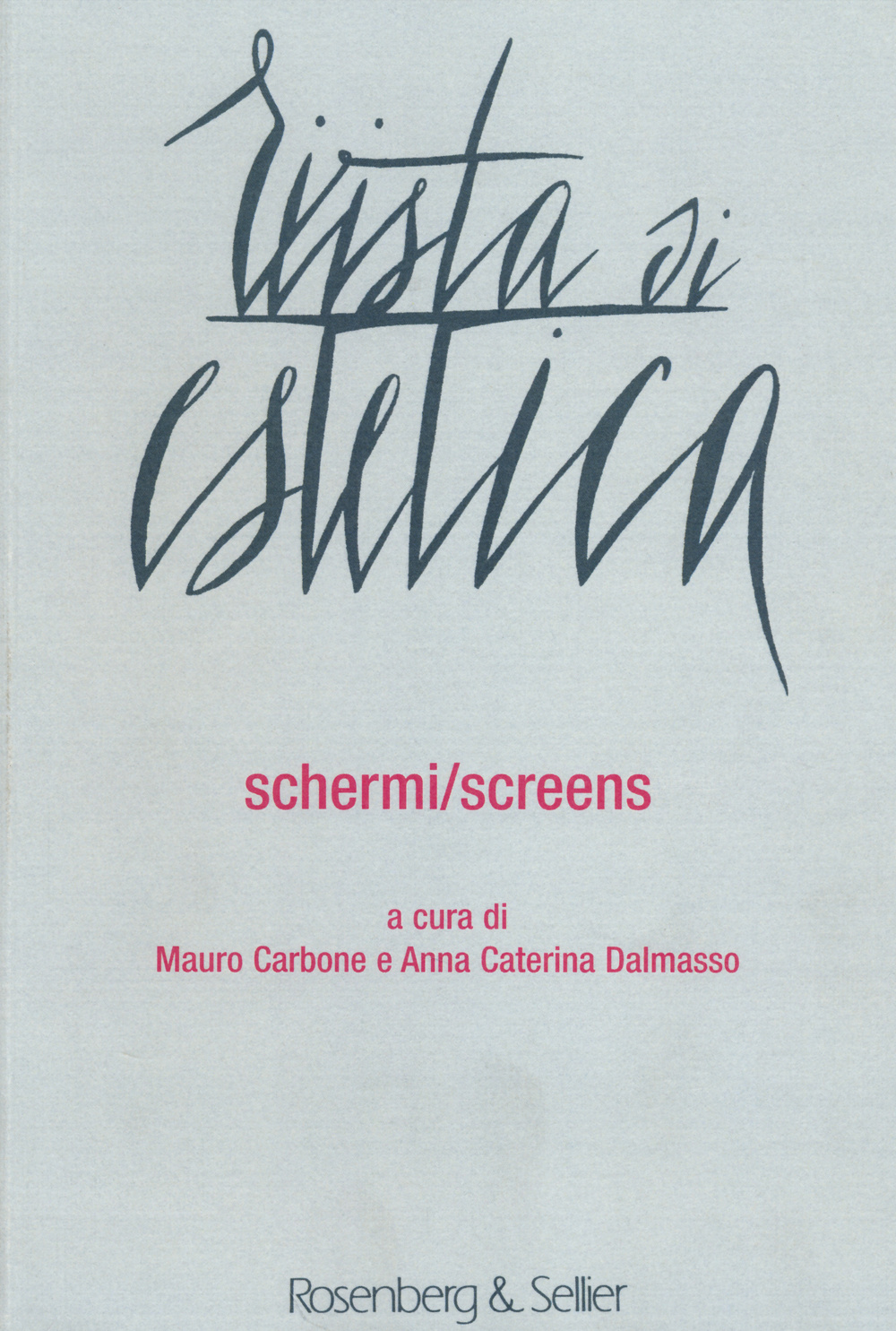Rivista di estetica. Vol. 55: Schermi/screens