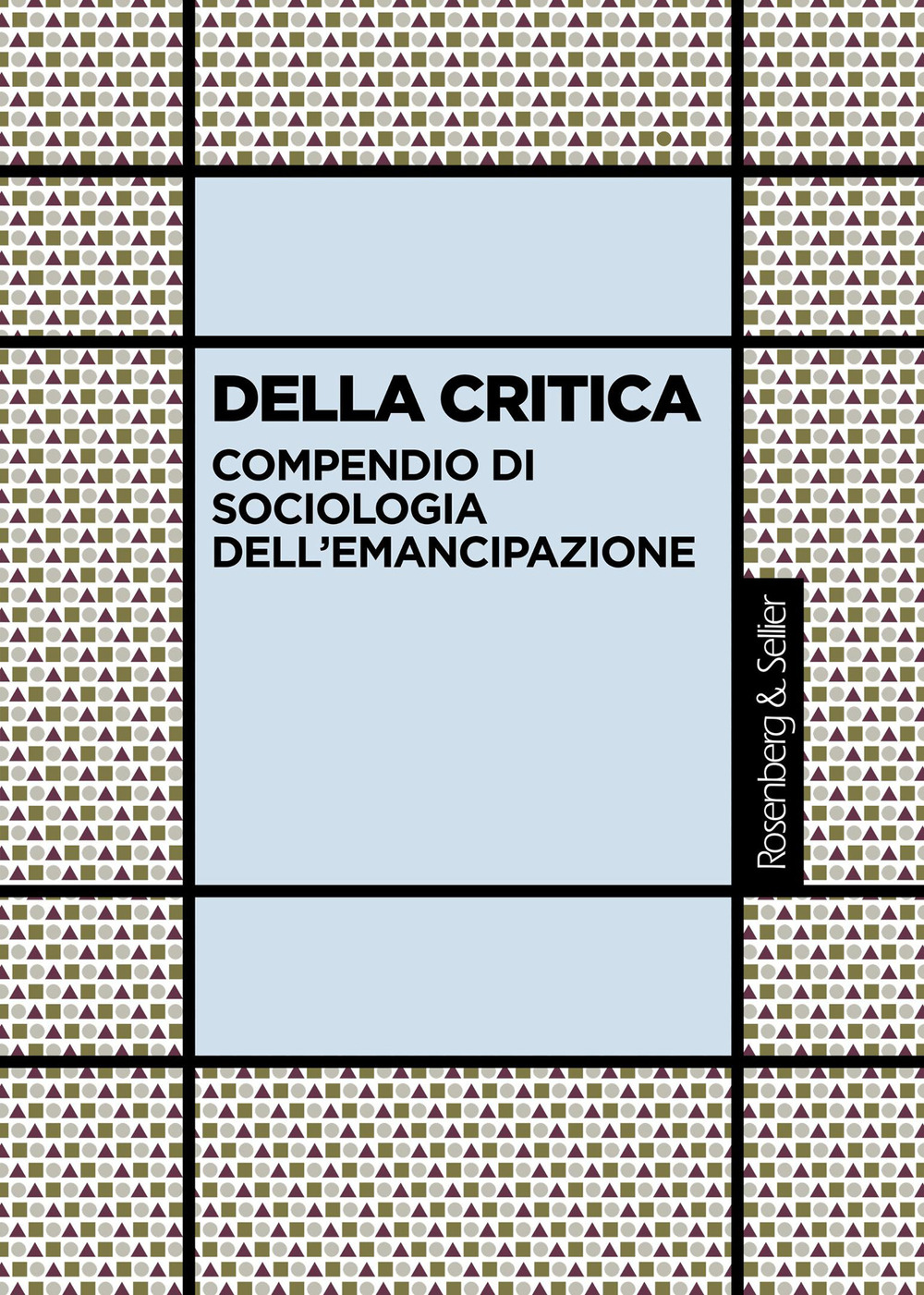 Della critica. Compendio di sociologia dell'emancipazione