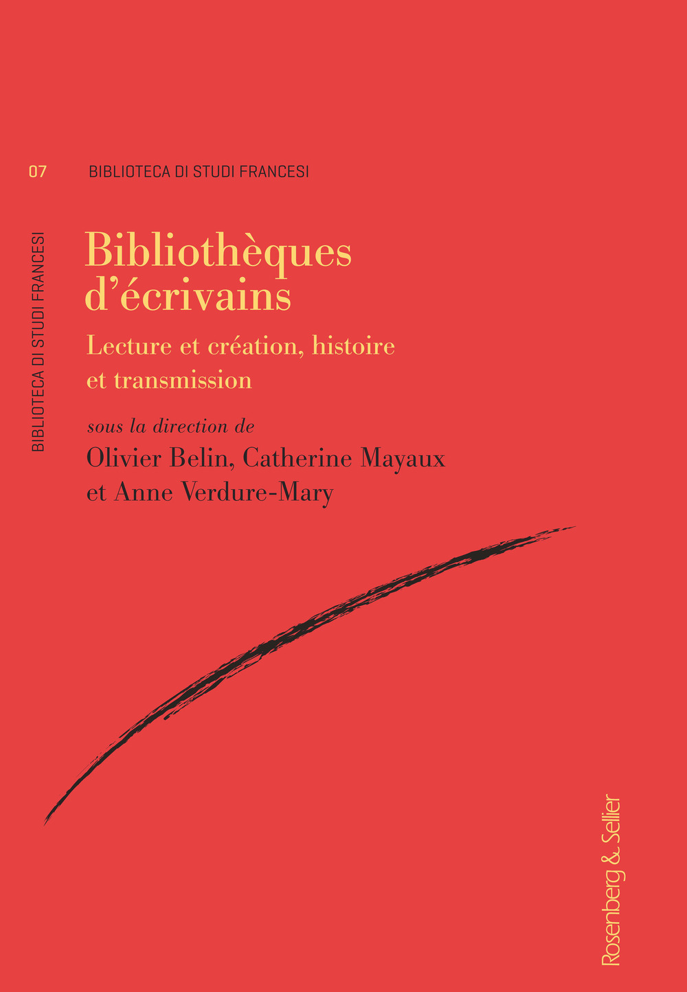 Bibliotheques d'ecrivains. Lecture et création, histoire et transmission
