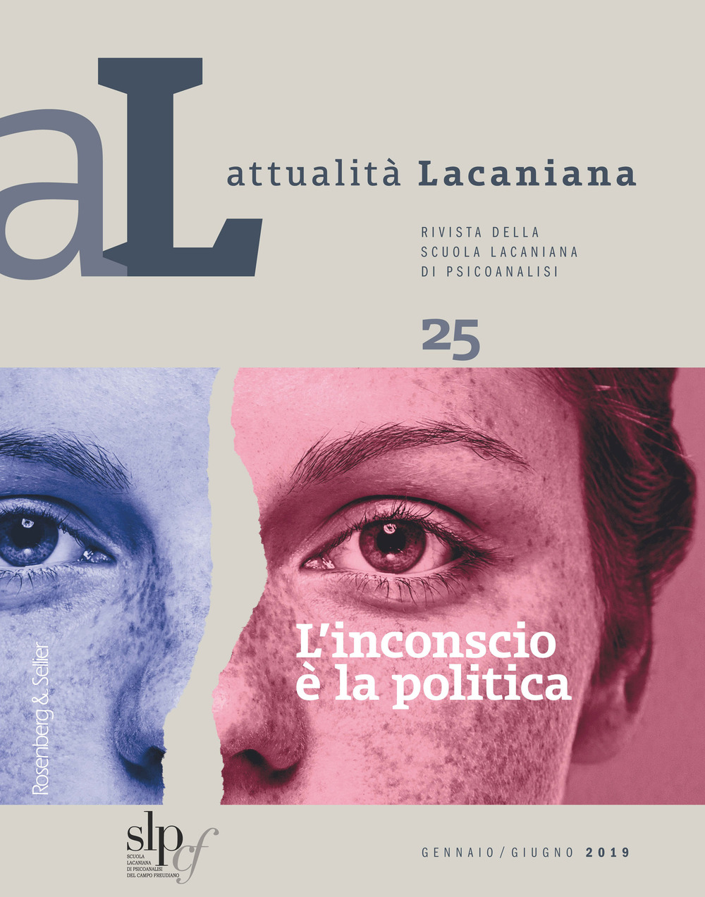 Attualità lacaniana. Rivista della Scuola Lacaniana di Psicoanalisi. Vol. 25: L' inconscio è la politica