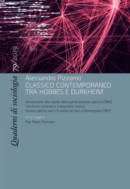 Quaderni di sociologia. Vol. 79: Alessandro Pizzorno, classico contemporaneo tra Hobbes e Durkheim