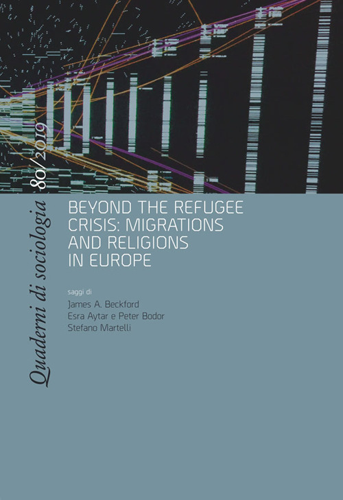 Quaderni di sociologia. Vol. 80: Beyond the refugee crisis: migrations and religions in Europe
