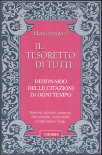 Il tesoretto di tutti. Dizionario delle citazioni di ogni tempo