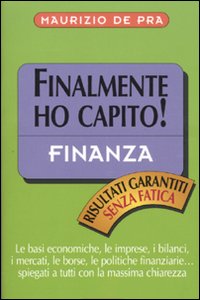 Finanza. Finalmente ho capito!