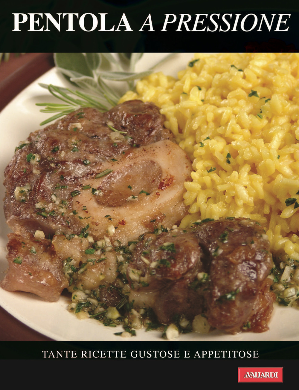 Pentola a pressione. Tante ricette veloci e gustose