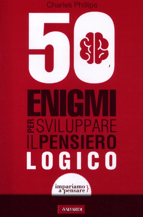 50 enigmi per sviluppare il pensiero logico
