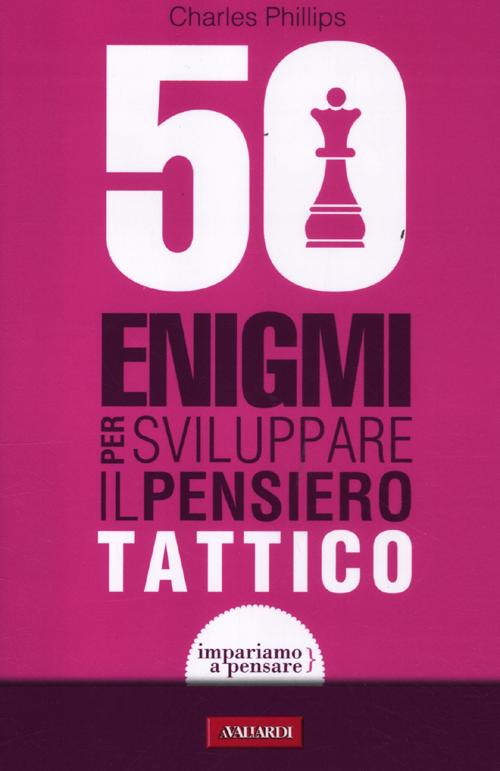 50 enigmi per sviluppare il pensiero tattico