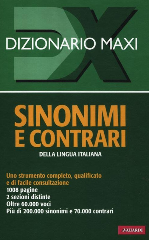 Dizionario maxi. Sinonimi e contrari della lingua italiana
