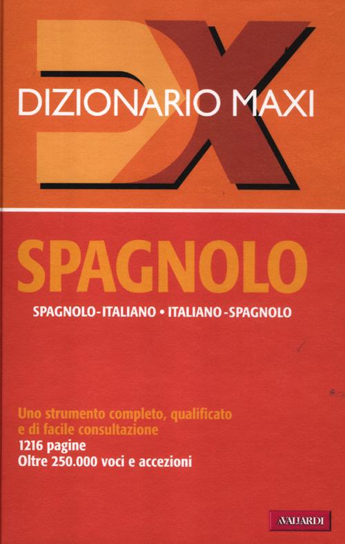 Dizionario maxi. Spagnolo. Spagnolo-italiano, italiano spagnolo