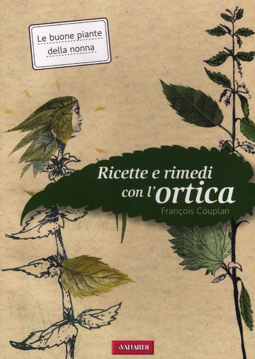 Ricette e rimedi con l'ortica