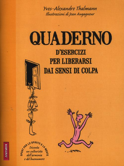 Quaderni d'esercizi per liberarsi dai sensi di colpa