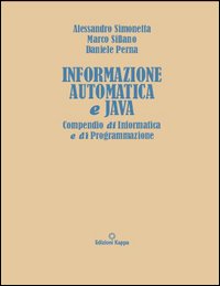 Informazione automatica e Java. Compendio di informatica e di programmazione