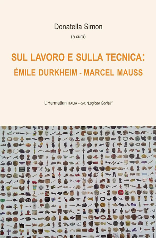 Sul lavoro e sulla tecnica: Émile Durkheim - Marcel Mauss