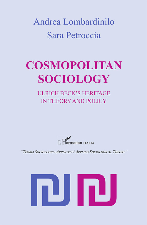 Cosmopolitan sociology. Ulrich Beck’s heritage in theory and policy