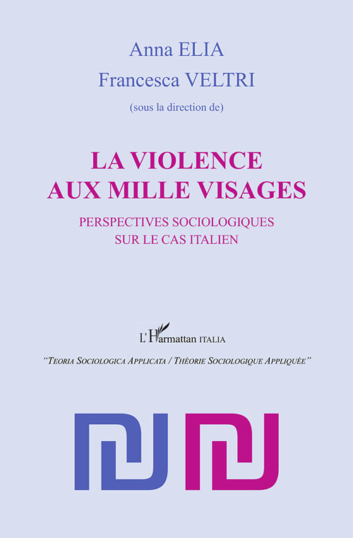 La violence aux mille visages. Perspectives sociologiques sur le cas italien