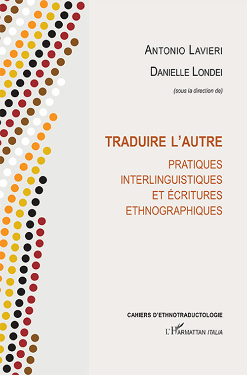 Traduire l’autre. Pratiques interlinguistiques et écritures ethnographiques