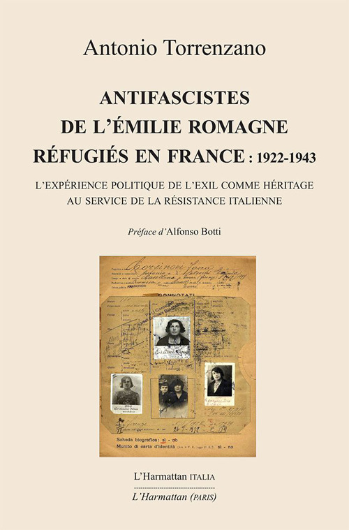Antifascistes de l’Emilie Romagne réfugiés en France: 1922-1943. L’expérience politique de l’exil comme héritage au service de la Résistance italienne
