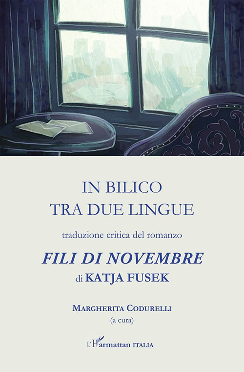 In bilico tra due lingue. Traduzione critica del romanzo «Fili di novembre» di Katja Fusek